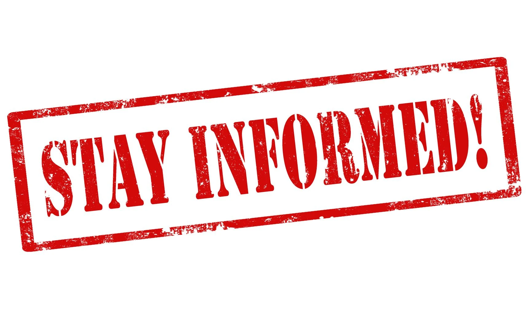 Red rubber stamp style text reading Stay informed!